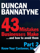 Part 2  Know Your Customer  Stupid   43 Mistakes Businesses Make Book PDF