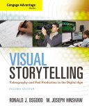 Cengage Advantage Books  Visual Storytelling  Videography and Post Production in the Digital Age