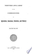 Annual Report of Commissioner of Agriculture  Insurance  Statistics and History for the Year    Book PDF