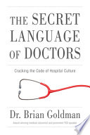 The Secret Language of Doctors PDF Book By Brian Goldman