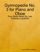 Gymnopedie No  3 for Piano and Oboe   Pure Sheet Music By Lars Christian Lundholm