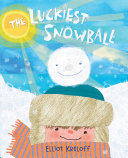 The Luckiest Snowball Book