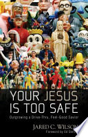 Your Jesus Is Too Safe Book