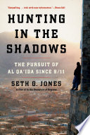 Hunting in the Shadows: The Pursuit of al Qa'ida since 9/11