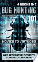 Bug Hunting 101  Novice To Virtuoso
