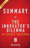 Summary of the Innovator's Dilemma