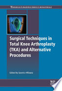 Surgical Techniques in Total Knee Arthroplasty and Alternative Procedures Book