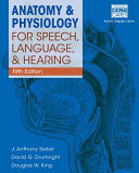 Anatomy   Physiology for Speech  Language  and Hearing