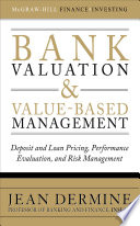 Bank Valuation and Value Based Management  Deposit and Loan Pricing  Performance Evaluation  and Risk Management