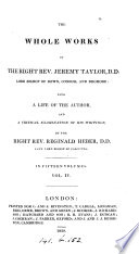 The whole works of ... Jeremy Taylor, with a life of the author and a critical examination of his writings by R. Heber