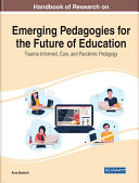 Handbook of Research on Emerging Pedagogies for the Future of Education: Trauma-Informed, Care, and Pandemic Pedagogy [Pdf/ePub] eBook