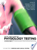 Sport and Exercise Physiology Testing Guidelines  Volume II     Exercise and Clinical Testing