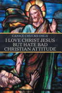 I Love Christ Jesus but Hate Bad Christian Attitude