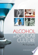 Alcohol in Popular Culture  An Encyclopedia Book