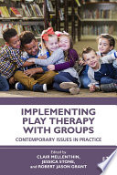 Implementing Play Therapy with Groups Book