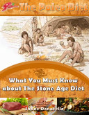 The Paleo Diet: What You Must Know about the Stone Age Diet