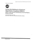 Friction Stir Welding for Aluminum Metal Matrix Composites  MMC s   Center Director s Discretionary Fund  Project No  98 09  Book