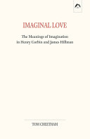 Imaginal Love  The Meanings of Imagination in Henry Corbin and James Hillman