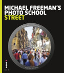 Michael Freeman s Photo School  Street Photography