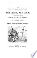Life in London  Or  The Day and Night Scenes of Jerry Hawthorn  Esq  and His Elegant Friend Corinthian Tom    