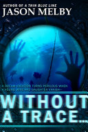 Without a Trace… (A Novel of Suspense)