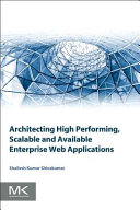 Architecting High Performing  Scalable and Available Enterprise Web Applications Book