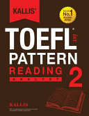 Kallis  TOEFL IBT Pattern Reading 2  Analyst  College Test Prep 2016   Study Guide Book   Practice Test   Skill Building   TOEFL IBT 2016  Book PDF