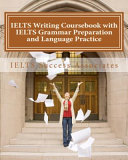 IELTS Writing Coursebook with IELTS Grammar Preparation & Language Practice