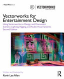 Vectorworks for entertainment design : using vectorworks to design and document scenery, lighting, rigging, and audio visual systems /