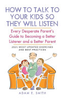 How To Talk To Your Kids So They Will Listen
