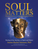 Soul Matters: Modern Science Confirming Ancient Wisdom