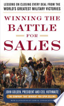 Winning the Battle for Sales  Lessons on Closing Every Deal from the World   s Greatest Military Victories