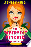 The Imperfect Psychic  A Dubious Death  The Imperfect Psychic Cozy Mystery Series   Book 1 