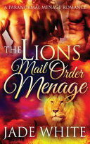 The Lion's Mail Order Menage