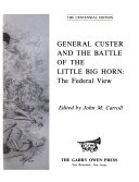 General Custer and the Battle of the Little Big Horn