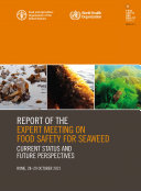 Report of the expert meeting on food safety for seaweed – Current status and future perspectives