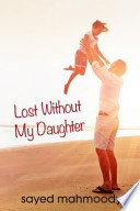 Lost Without My Daughter
