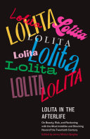Lolita in the Afterlife: On Beauty, Risk, and Reckoning with the Most Indelible and Shocking Novel