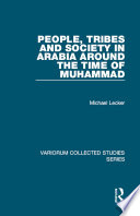 People  Tribes and Society in Arabia Around the Time of Muhammad