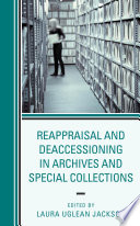 Reappraisal and Deaccessioning in Archives and Special Collections Book