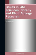 Issues in Life Sciences  Botany and Plant Biology Research  2011 Edition