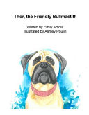 Thor  the Friendly Bullmastiff Book