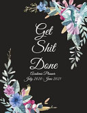 Get Shit Done: Academic Planner July 2020-June 2021