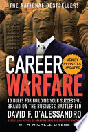 Career Warfare  10 Rules for Building a Sucessful Personal Brand on the Business Battlefield Book