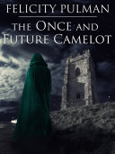 Read Pdf The Once and Future Camelot