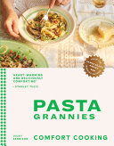 Pasta Grannies: Comfort Cooking Pdf/ePub eBook