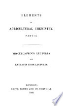 The Collected Works of Sir Humphry Davy: Agricultural lectures, pt. 2, and other lectures