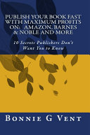 Publish Your Book Fast With Maximum Profits on Amazon  Barnes   Noble and More [Pdf/ePub] eBook
