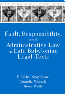 Fault, Responsibility, and Administrative Law in Late Babylonian Legal Texts