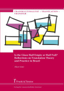 Is the Glass Half Empty or Half Full? Reflections on Translation Theory and Practice in Brazil